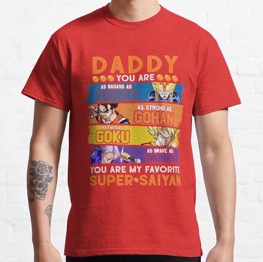 Daddy Dragon Ball Daddy You Are My Favorite Super Saiyan Funny Vegeta Goku Gohan Trunks Father_S T-Shirt - Image 2