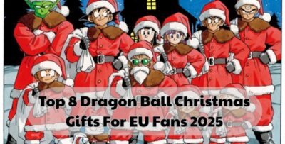 Top 8 Dragon Ball Christmas Gifts For EU Fans 2025 - Dragon Ball EU Store